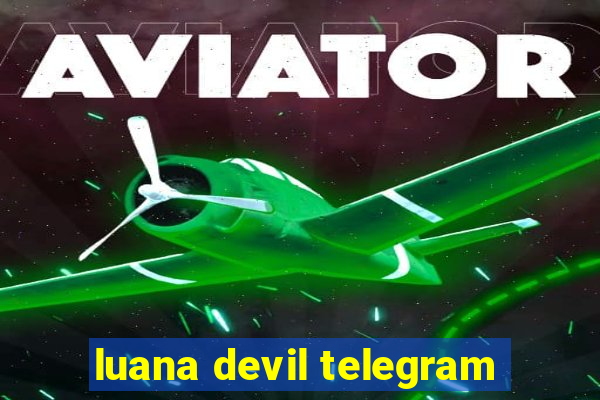 luana devil telegram